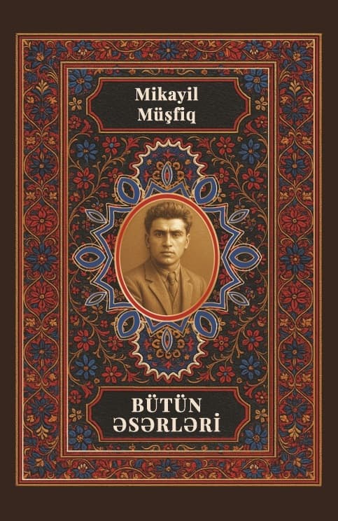Mikayıl Müşfiqin Bütün əsərləri