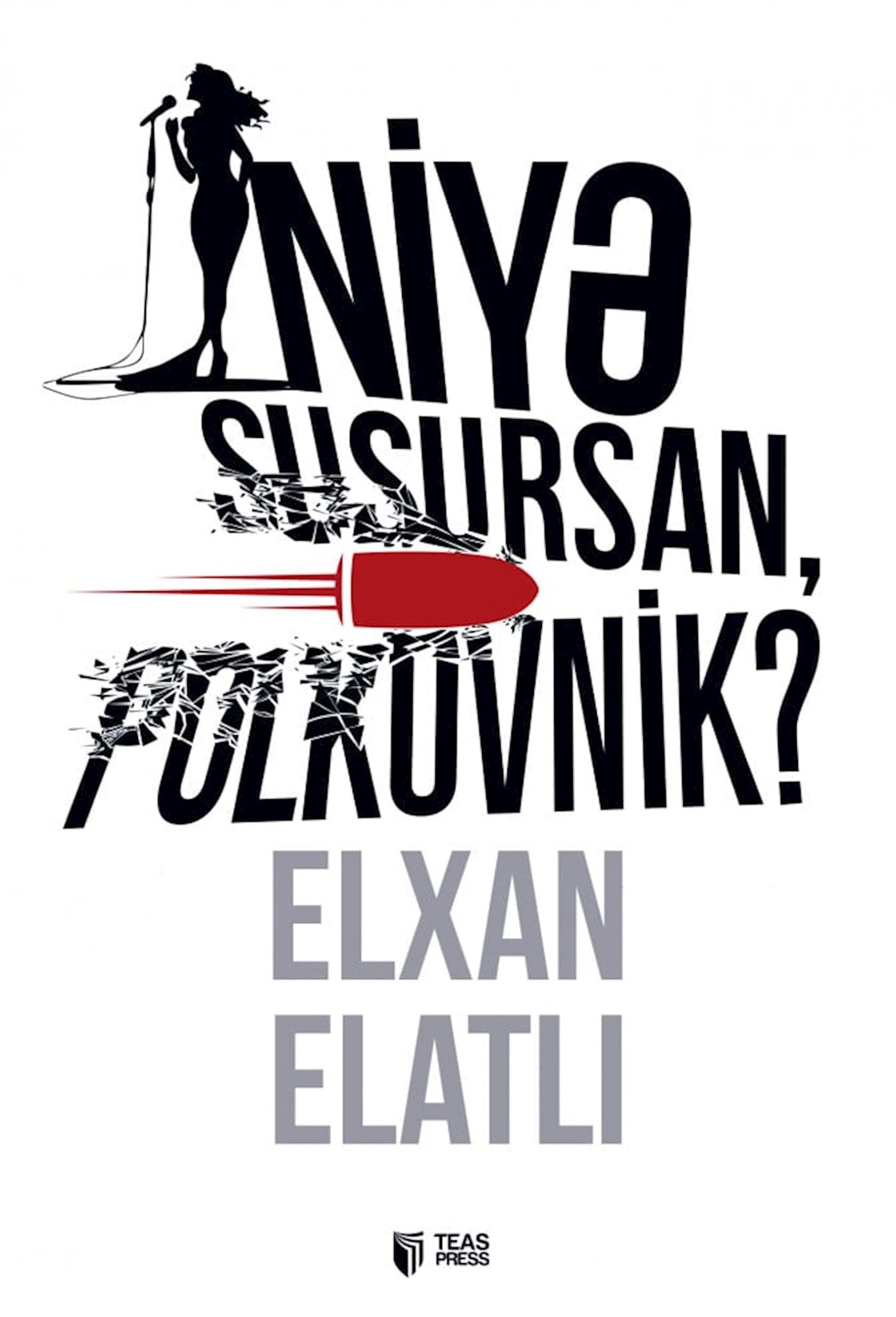 Niyə susursan, Polkovnik?