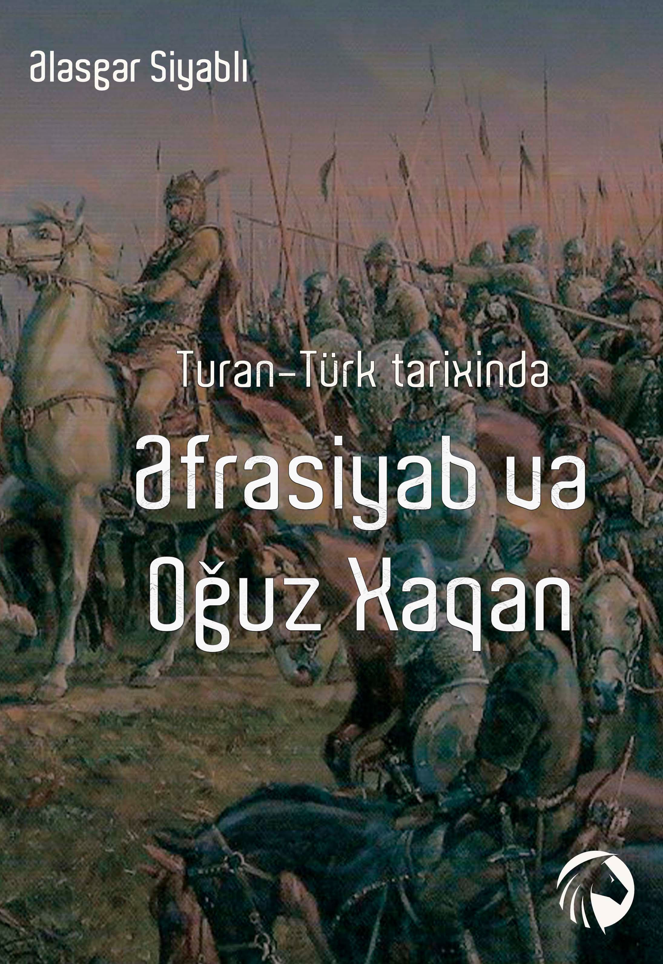 Turan-Türk Tarixində Əfrasiyab və Oğuz Xaqan