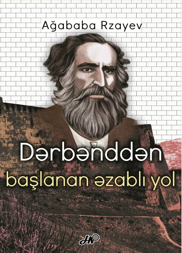 Dərbənddən Başlayan Əzablı Yol