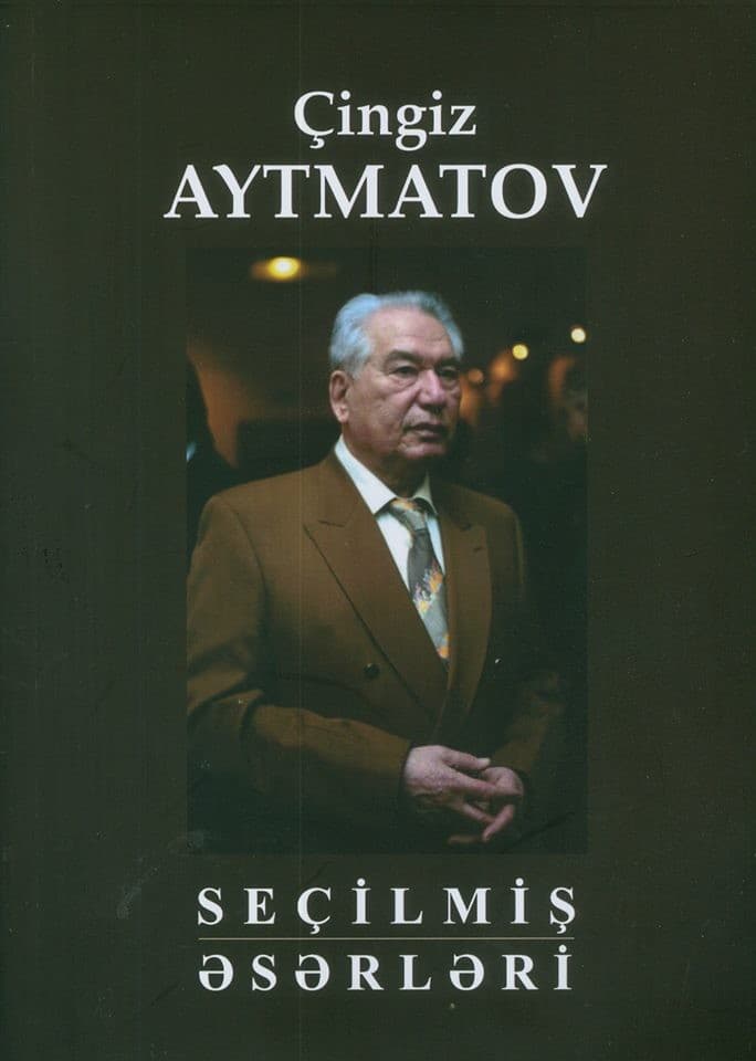 Çingiz Aytmatov. Seçilmiş əsərləri